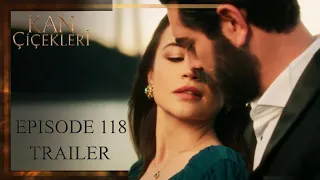 Kan Cicekleri (Flores De Sangre) Episode 118 Trailer - English Dubbing and Subtitles