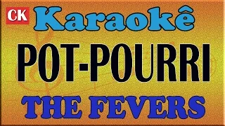 POT-POURRI THE FEVERS KARAOKE PLAYBACK