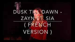 DUSK TILL DAWN ( FRENCH VERSION ) ZAYN FT SIA ( SARA'H COVER )