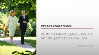 05.06.2024. Valsts prezidenta E. Rinkēviča un Ministru prezidentes E. Siliņas preses konference
