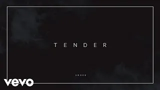 Tender - Smoke (Official Audio)