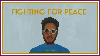 Cory Henry - Fighting for Peace (Official Audio)