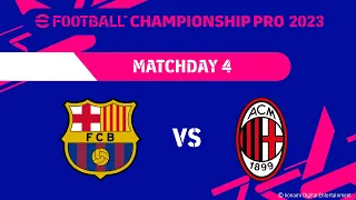 eFootball™ | FC BARCELONA VS AC MILAN | eFootball™ Championship Pro 2023 Regular League Day 4 #3