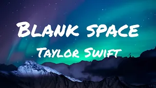 Taylor Swift - Blank space (lyrics)