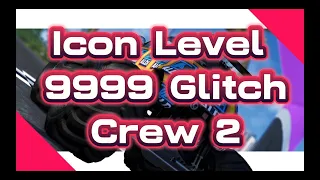 Crew 2 Level Glitch Icon 9999