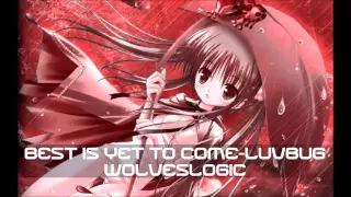 Best is yet to come-Luvbug (Nightcore)