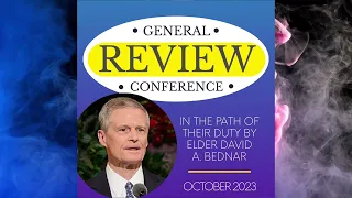 General Conference Review - In the Path of Their Duty By Elder David A. Bednar