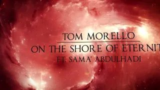 Tom Morello - On the Shore Of Eternity (feat. Sama' Abdulhadi) [Official Audio]
