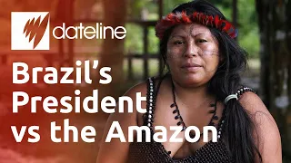 Jair Bolsonaro takes on the Indigenous Munduruku of the Amazon