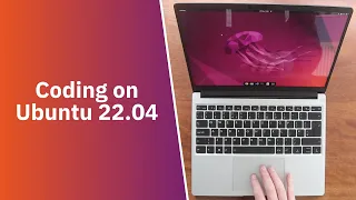 I Tried Coding on Ubuntu 22.04 - Linux on the Framework Laptop