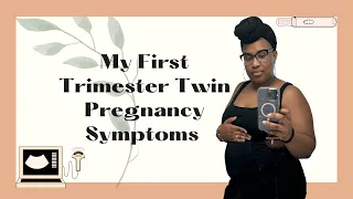 First Trimester Pregnancy Symptoms (Twin Pregnancy)