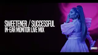 sweetener / successful (live) | In-Ear Monitor Mix | USE HEADPHONES