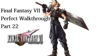 Final Fantasy VII Perfect Walkthrough - Part 22