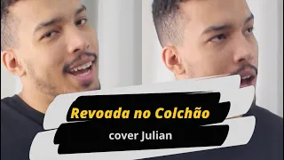 REVOADA NO COLCHÃO- @zefelipecantor e @MarcynhoSensacao (Cover Julian)