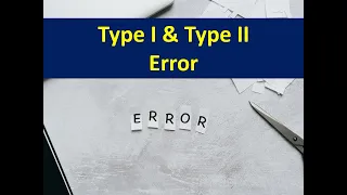 TYPE  I AND TYPE II ERROR