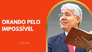 ORANDO PELO IMPOSSÍVEL - Hernandes Dias Lopes