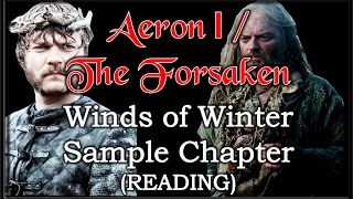 Aeron I /The Forsaken THE WINDS OF WINTER Sample Chapter (READING)