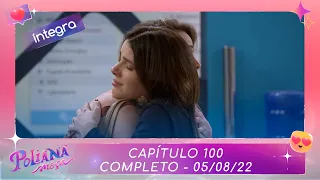 Poliana Moça | Capítulo 100 - 05/08/22 , completo