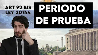 ⚖️PERIODO DE PRUEBA en el Contrato de Trabajo Argentina LCT Art 92 bis Ley 20744 ⚖️ LCT COMENTADA ⚖️