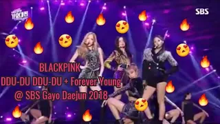 BLACKPINK - DDU-DU DDU-DU + Forever Young @ SBS Gayo Daejun 2018