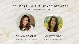 EPISODE 244 |  Beings of Light with Ginette Biro