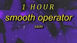 Sade - Smooth Operator (sped up) Lyrics | "no need to ask he's a smooth operator" | 1 HOUR