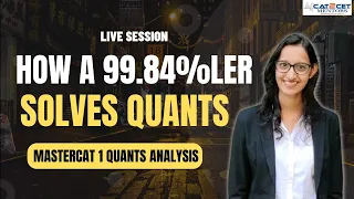How a 99.84%ler Solves Quants | C2C MASTERCAT - 1 Quants Analysis | CAT Quants Strategy