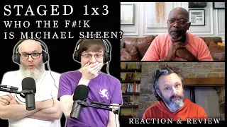 "WHO THE F#!K IS MICHAEL SHEEN?" • STAGED 1x3 • REACTION & REVIEW