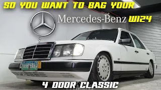 SO YOU WANT TO BAG YOUR - MERCEDES BENZ W124