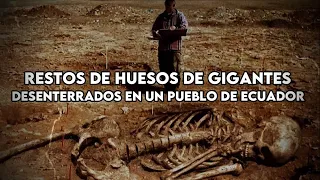 Restos de huesos de gigantes desenterrados en un pueblo de Ecuador