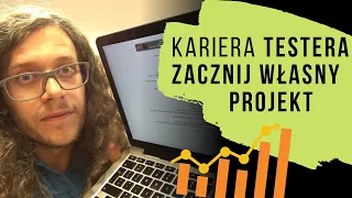 Kariera testera - jak zacząć własny projekt [jaktestowac.pl vlog #7]