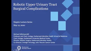 Robotic Upper Urinary Tract Surgical Complications - EMPIRE Urology Lecture Series