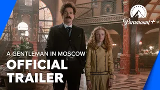 A Gentleman in Moscow | Official Trailer | Paramount+ Canada