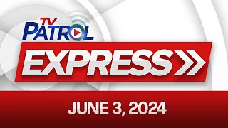 TV Patrol Express: June 3, 2024