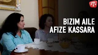 Bizim aile.Afize Kassara