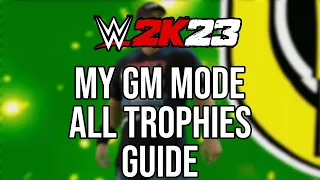 WWE 2K23 - How To Get ALL MyGM Mode Trophies (Trophy/Achievement Guide)