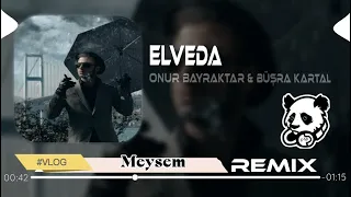 Onur Bayraktar & Büşra Kartal - Elveda (Meysem Remix)