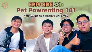 Pet Parenting 101: Your Guide to a Happy Fur Family EP1
