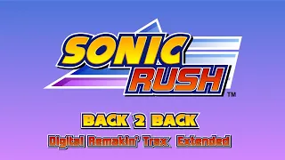 Back 2 Back (Digital Remakin' Trax) - Sonic Rush OST [Extended]