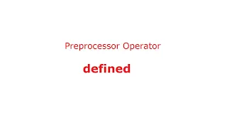 C Preprocessor Operator: defined