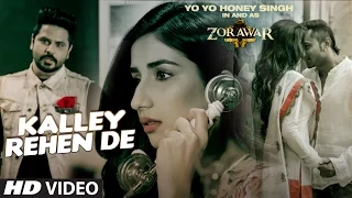 KALLEY REHEN DE Full Video Song | ZORAWAR | Yo Yo Honey Singh, Alfaaz | T-Series