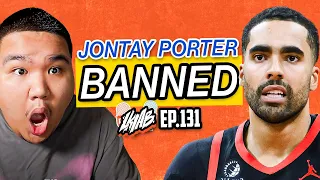 Jontay Porter BANNED From the NBA I LKIAB Show EP. 131