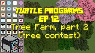 ComputerCraft: Turtle Programs, Ep 12: Tree Farm, part 2 (further features, tree contest)
