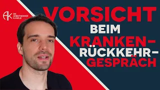 Vorsicht beim Krankenrückkehrgespräch mit dem Arbeitgeber! #bem #krank