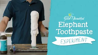 Elephant Toothpaste Experiment | Chemistry | The Good and the Beautiful