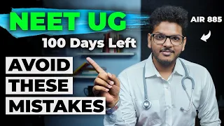 100 Days to NEET UG - 10 Mistakes to Avoid | Anuj Pachhel
