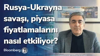 Rusya-Ukrayna savaşı, piyasa fiyatlamalarını nasıl etkiliyor? Günden Kalanlar | 14.03.2022