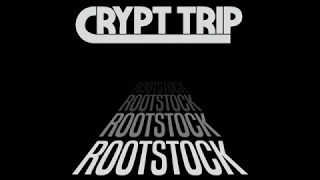 Crypt Trip - Rootstock [Full Album] (2018)