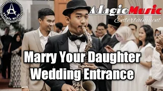 BRIAN MCKNIGHT - MARRY YOUR DAUGHTER  SAXOPHONE ALTO MODERN WEDDING ENTRANCE COVER BY ADAGIO MUSIC
