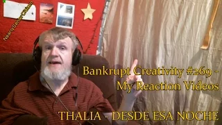 THALIA - DESDE ESA NOCHE : Bankrupt Creativity #269 - My Reaction Videos